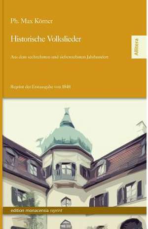 Historische Volkslieder de Ph. Max Körner