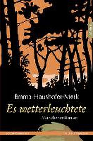 Es wetterleuchtete de Emma Haushofer-Merk