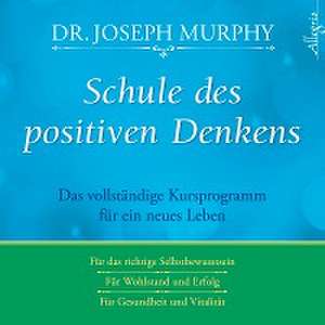 Schule des positiven Denkens de Joseph Murphy