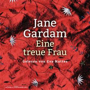 Eine treue Frau de Jane Gardam