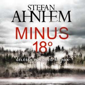 Minus 18 Grad de Stefan Ahnhem