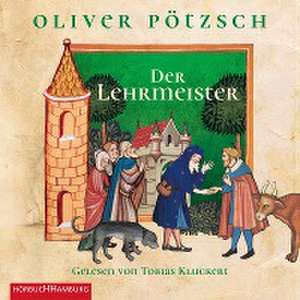 Der Lehrmeister (Faustus-Serie 2) de Oliver Pötzsch