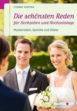 Die schönsten Reden für Hochzeiten und Hochzeitstage de Yvonne Joosten