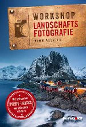 Workshop Landschaftsfotografie de Timm Allrich