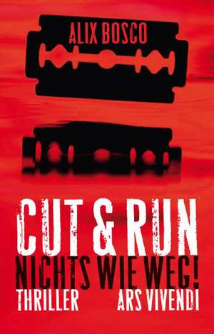 Cut & Run de Alix Bosco