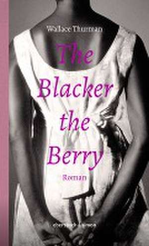 The Blacker the Berry de Wallace Thurman