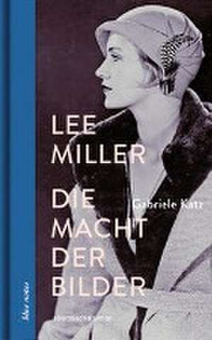 Lee Miller de Gabriele Katz