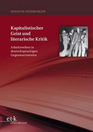 Kapitalistischer Geist und literarische Kritik de Susanne Heimburger