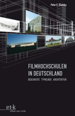 Filmhochschulen in Deutschland de Peter C. Slansky