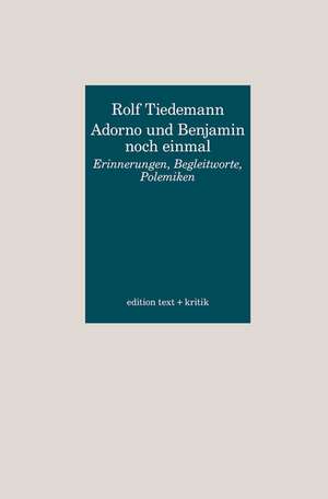 Adorno und Benjamin noch einmal de Rolf Tiedemann