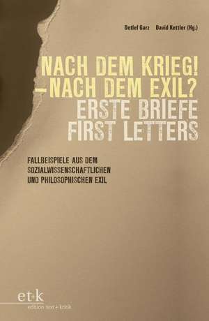 Nach dem Krieg - Nach dem Exil Erste Briefe / First Letters de Detlef Garz