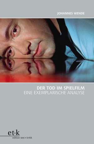 Der Tod im Spielfilm de Johannes Wende