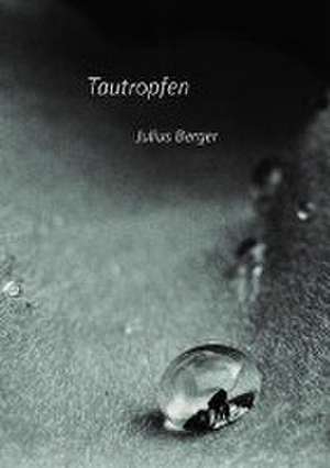 Tautropfen de Julius Berger