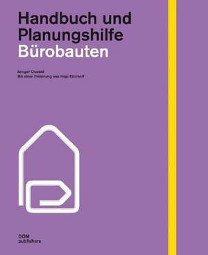 Bürobauten. Handbuch und Planungshilfe de Ansgar Oswald