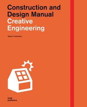 Creative Engineering: Special Softcover Edition de Ralph Hammann