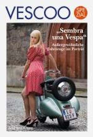 VESCOO Spezial: "Sembra una Vespa" de Andreas Krenn