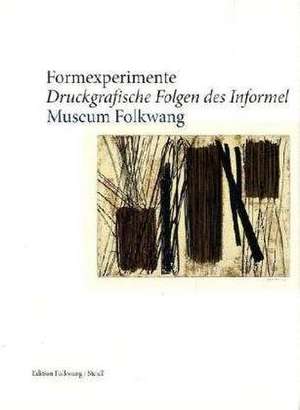 Formexperimente - Druckgrafische Folgen des Informel