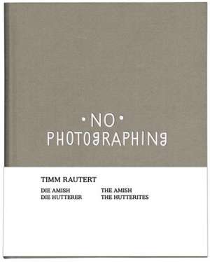 No Photographing de Timm Rautert