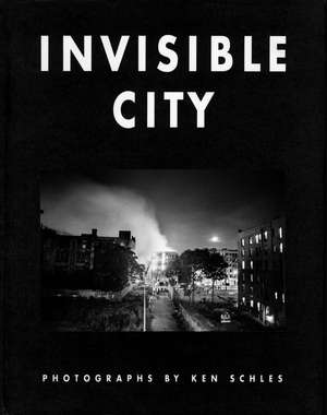 Invisible City de Ken Schles