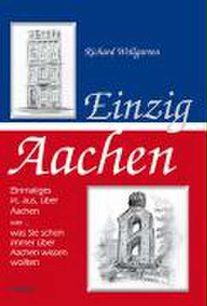 Einzig Aachen de Richard Wollgarten