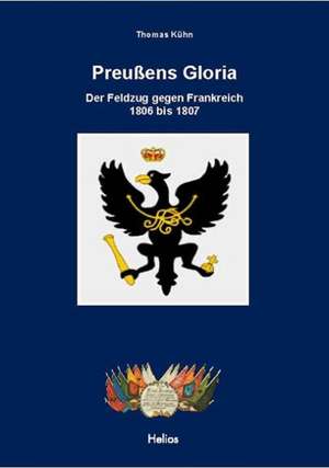 Preußens Gloria de Thomas Kühn