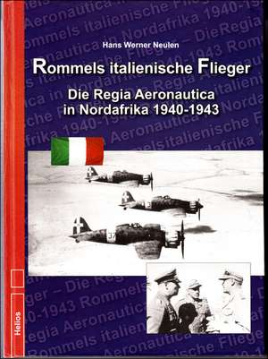 Rommels italienische Flieger de Hans W Neulen