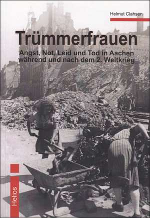 Trümmerfrauen de Helmut Clahsen