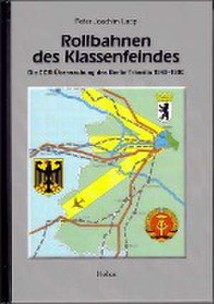 Rollbahnen des Klassenfeindes de Peter Joachim Lapp