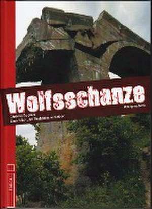 Wolfsschanze de Christel Focken