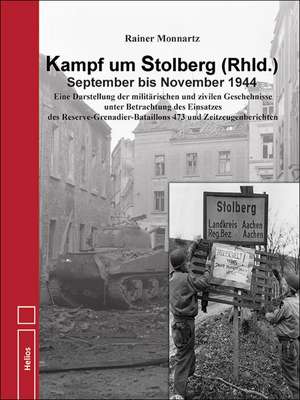 Kampf um Stolberg (Rhld.) September bis November 1944 de Rainer Monnartz