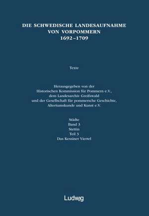 Die schwedische Landesaufnahme von Vorpommern 1692-1709 de Dirk Schleinert