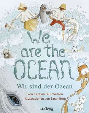 We are the Ocean - Wir sind der Ozean de Paul Watson