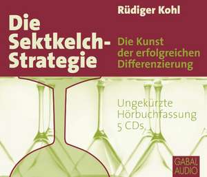 Die Sektkelch-Strategie de Rüdiger Kohl