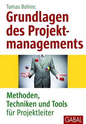 Grundlagen des Projektmanagements de Tomas Bohinc