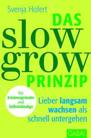 Das Slow-Grow-Prinzip de Svenja Hofert