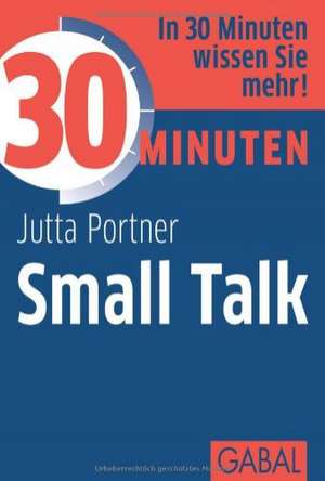 30 Minuten Small Talk de Jutta Portner