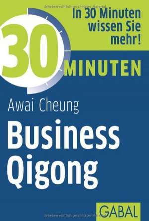 30 Minuten Business-Qigong de Awai Cheung