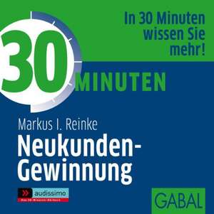 30 Minuten Neukunden-Gewinnung de Markus I. Reinke