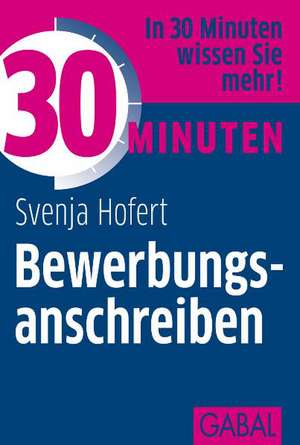 30 Minuten Bewerbungsanschreiben de Svenja Hofert