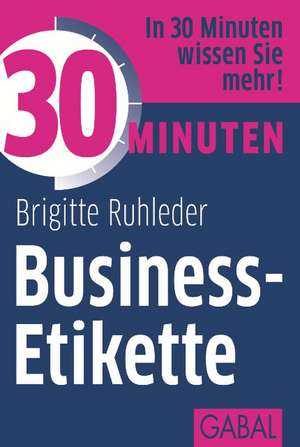 30 Minuten Business-Etikette de Brigitte Ruhleder