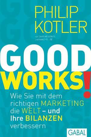 GOOD WORKS! de Philip Kotler