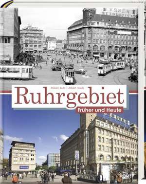 Das Ruhrgebiet früher und heute de Miriam Kuhl