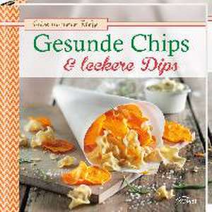 Gesunde Chips & leckere Dips de Bettina Snowdon