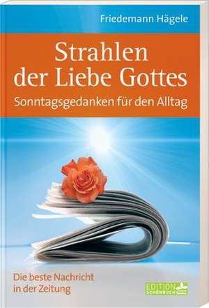 Strahlen der Liebe Gottes de Friedemann Hägele