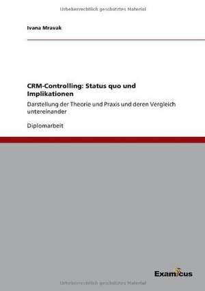 CRM-Controlling: Status quo und Implikationen de Ivana Mravak