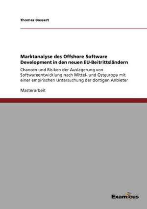 Marktanalyse des Offshore Software Development in den neuen EU-Beitrittsländern de Thomas Bossert