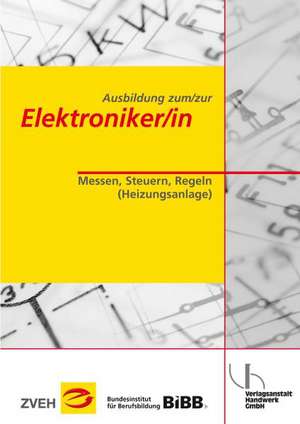 Ausbildung zum/zur Elektroniker/in Bd. 2 - Messen, Steuern, Regeln (Heizungsanlage) de Werner Baade