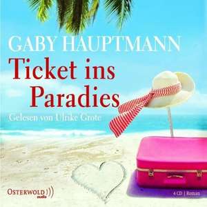 Ticket ins Paradies de Gaby Hauptmann