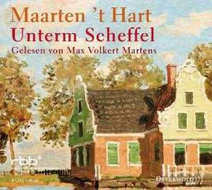 Unterm Scheffel de Maarten 't Hart