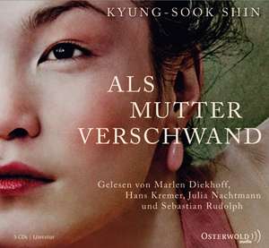 Als Mutter verschwand de Kyung-Sook Shin